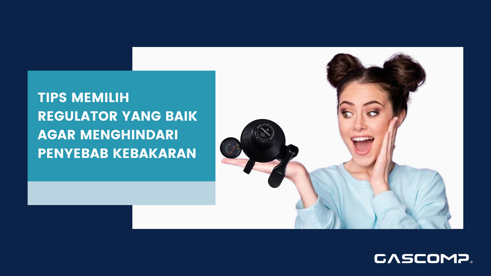 Tips Memilih Regulator yang Baik Agar Menghindari Penyebab Kebakaran