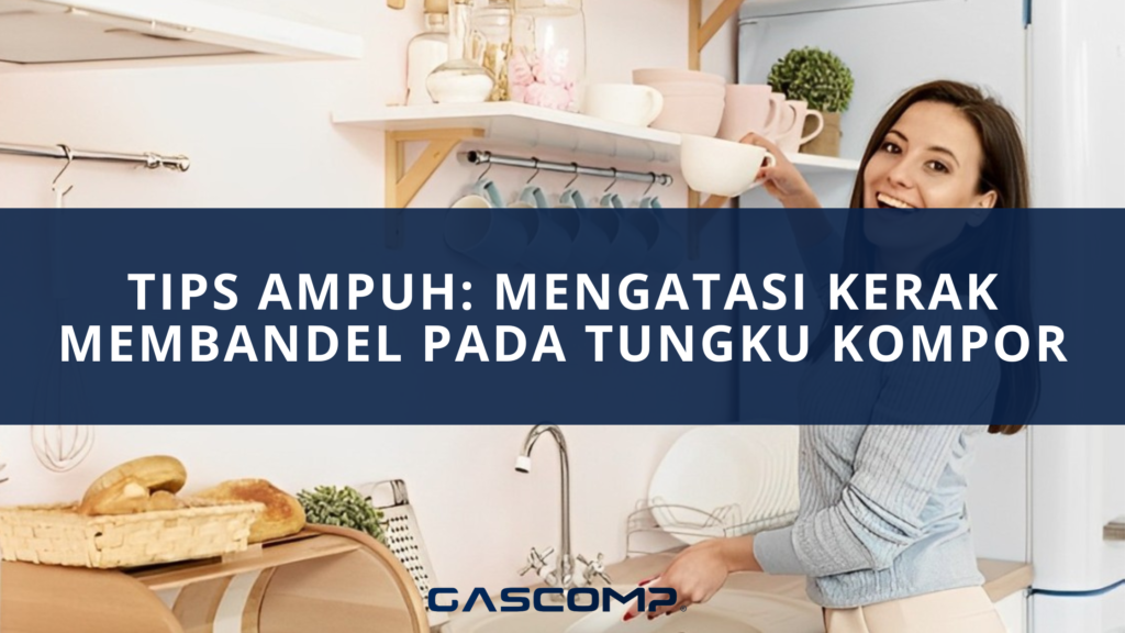 Tips Ampuh: Mengatasi Kerak Membandel pada Tungku Kompor